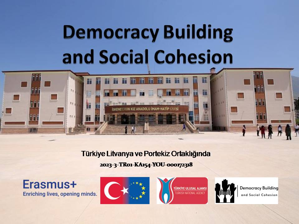 DEMOKRASİ PROJESİ 
İskenderun Kız AİHL'nin hazırladığı " Demokrasi İnşaası ve Sosyal Uyum" Erasmus+Ka 154 projesi AB'nin Türkiye Ulusal Ajansınca kabul edildi
Proje Koor.Hanifi Zobar" 11-15 Kasım'da İskenderun'da başlayacak projenin,ortakları Portekiz, Litvanya ve Türkiye"dedi