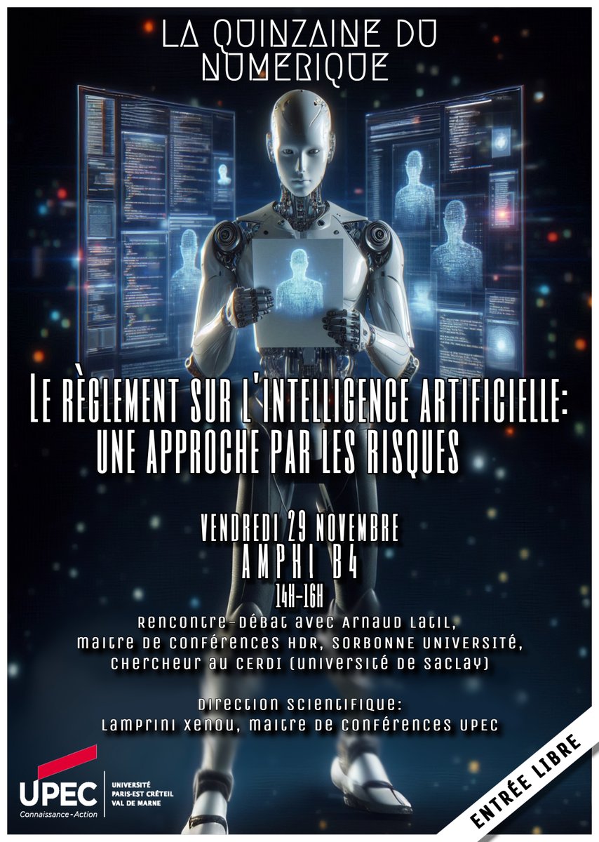 Réservez votre vendredi 29 novembre, et  participez à la rencontre- débat avec Arnaud Latil et Lamprini Xenou  autour du règlement sur l'intelligence artificielle. de 14h à 16h, Amphi  B4 (entrée libre)
#QuinzaineDroitNumérique 
#DroitNumérique #Interdisciplinaire @upecofficiel