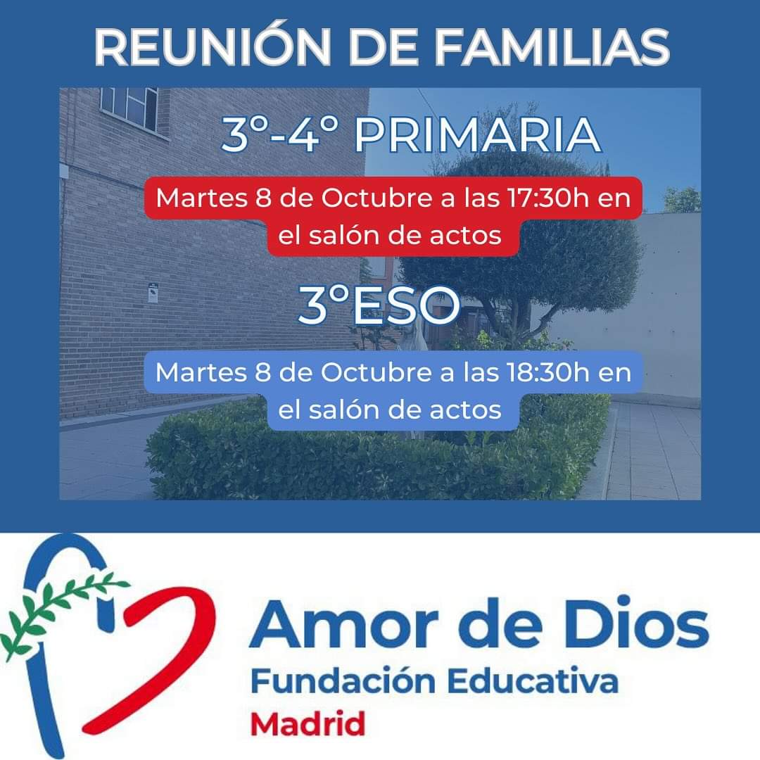 REUNIONES DE FAMILIAS 

Os recordamos las fechas de la reunión de familias de 3º y 4º Primaria y 3º ESO 

Os esperamos en el salón de actos con los brazos abiertos. 

#amordediosmadrid #amordedios #fundacioneducativaamordedios