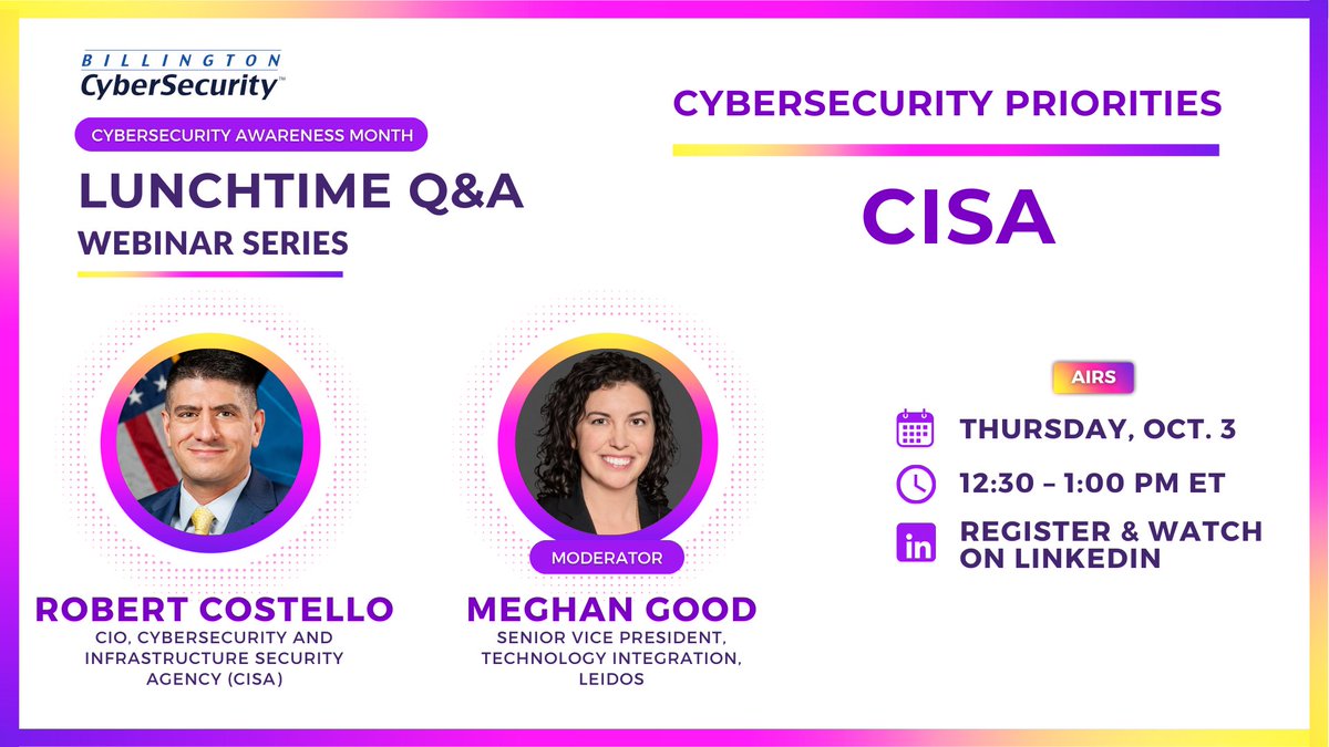Happening today: A Cybersecurity Awareness Month lunchtime dialogue featuring Robert Costello, Chief Information Officer, Cybersecurity and Infrastructure Security Agency (CISA) and Meghan G., Senior Vice President, Technology Integration, Leidos. linkedin.com/events/cyberse…
