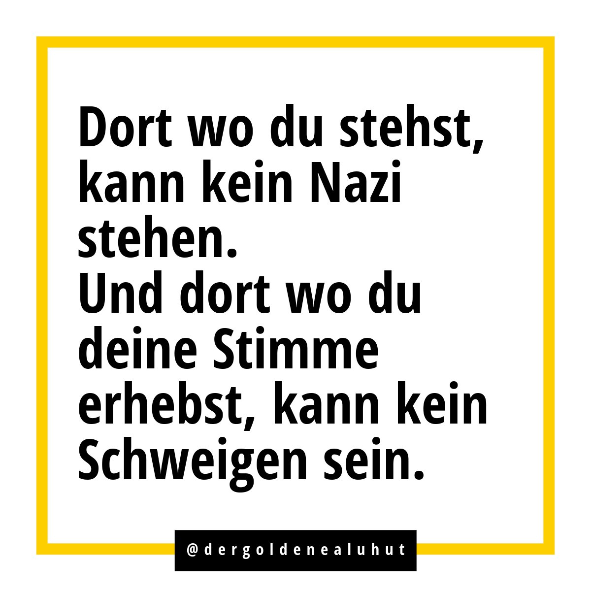 Dort wo du stehst, kann kein Nazi stehen.
Und dort wo du deine Stimme erhebst, kann kein Schweigen sein.
#wirsinddiebrandmauer 
#wirsinddiebrandmauergegenrechts
#niewiederistjetzt #aufstehengegenrechts #niewiederfaschismus #fcknzs #nonzs #afdraus