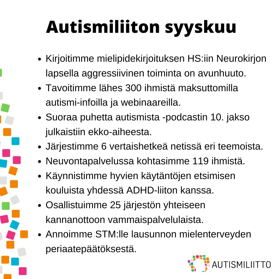Julkaisemme kuukausittain nostoja toiminnastamme.
Syyskuussa lausuimme mielenterveyden periaatepäätöksestä ja osallistuimme kannanottoon vammaispalvelulaista. Annoimme neuvontapalvelua ja kohtasimme satoja ihmisiä keskusteluilloissa ja webinaareissamme.
👉autismiliitto.fi/autismiliiton-…