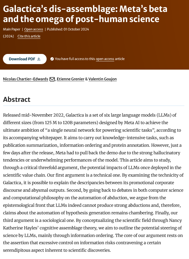 Valentin Goujon (@valgoujon) on Twitter photo Remember Galactica, the short-lived "LLM for science" from <a href="/metaai/">AI at Meta</a>? With Nicolas Chartier-Edwards and Etienne Grenier (<a href="/inrsciences/">Institut national de la recherche scientifique</a>), we used this controversy to "dis-assemble" Meta's industrial strategy and the broader promise of automated research: link.springer.com/article/10.100… Remember Galactica, the short-lived "LLM for science" from <a href="/metaai/">AI at Meta</a>? With Nicolas Chartier-Edwards and Etienne Grenier (<a href="/inrsciences/">Institut national de la recherche scientifique</a>), we used this controversy to "dis-assemble" Meta's industrial strategy and the broader promise of automated research: link.springer.com/article/10.100…