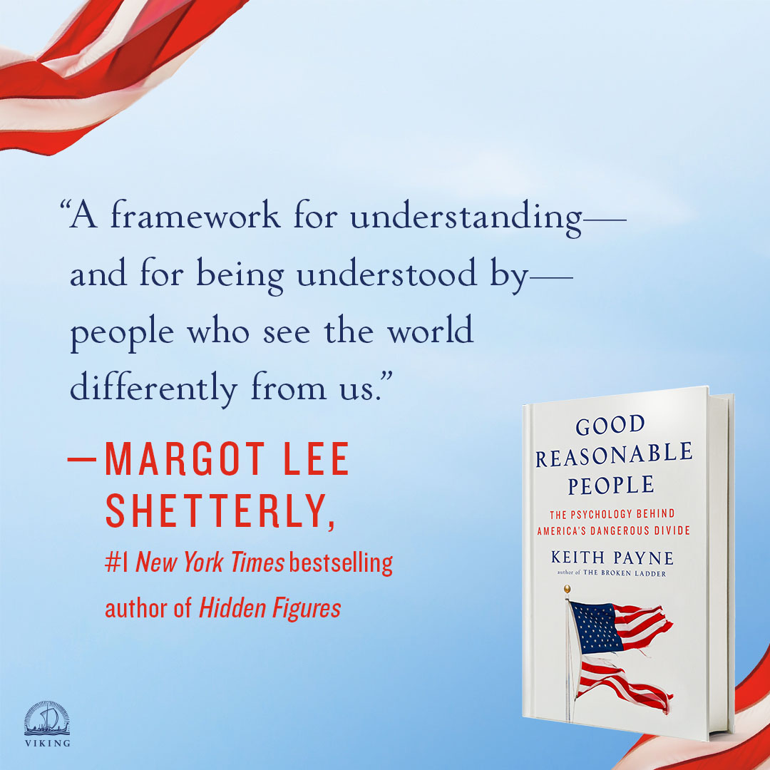 Viking Books (@vikingbooks) on Twitter photo In a time of division and polarization, <a href="/bkeithpayne/">Keith Payne</a>'s GOOD REASONABLE PEOPLE offers "a framework for understanding—and for being understood by—people who see the world differently from us." (<a href="/margotshetterly/">Margot Lee Shetterly</a>) 🇺🇸✨
Learn more 👉 bit.ly/3B9Qgi7 In a time of division and polarization, <a href="/bkeithpayne/">Keith Payne</a>'s GOOD REASONABLE PEOPLE offers "a framework for understanding—and for being understood by—people who see the world differently from us." (<a href="/margotshetterly/">Margot Lee Shetterly</a>) 🇺🇸✨
Learn more 👉 bit.ly/3B9Qgi7
