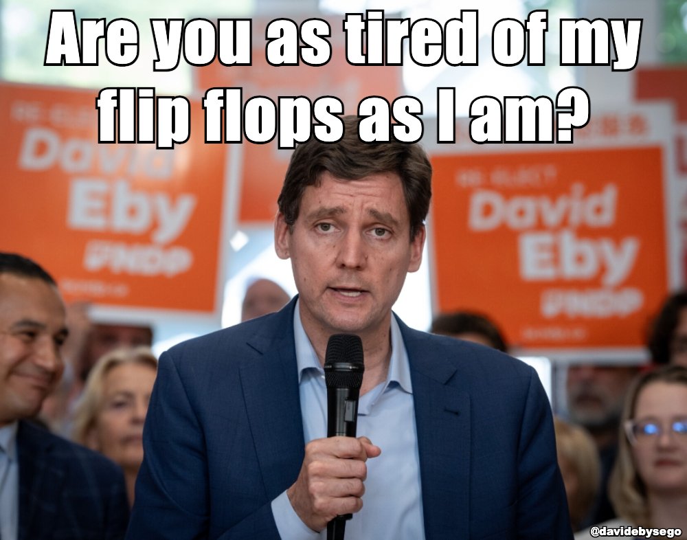 DavidEbysEgo's tweet image. Are you as tired of my flip flops as I am?

#NEVERWRONG #davidebysego #davideby #bcndp #BritishColumbia #ProvinceofBC #GovernmentofBC #StrongerBC #HomesForPeople #bcndp #bcpoli #vanpoli #justintrudeau #unlimitedpower