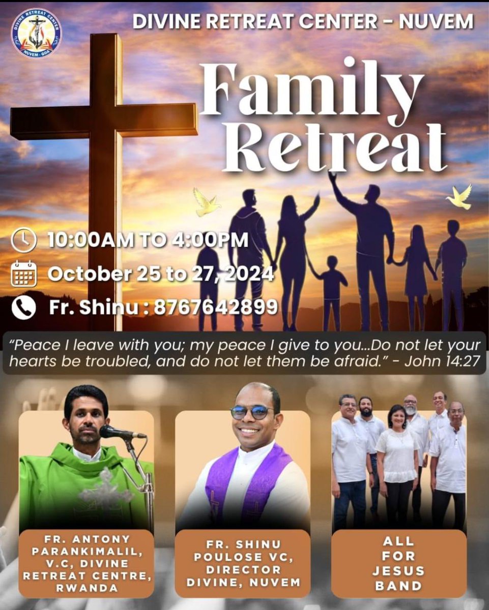 UKDivine's tweet photo. DIVINE RETREAT CENTER - NUVEM
Family Retreat #Goa
10:00 AM TO 4:00PM
October 25 to 27, 2024
Fr. Shinu: 8767642899
"Peace I leave with you; my peace I give to you...Do not let your hearts be troubled, and do not let them be afraid." - John 14:27
#Goa #LetsGoa #SobitAmchemGoem #WowGoa #GoaHeavenOnEarth
#Indiatourism#athiresortsgoa #letsgoa #incrediblegoa