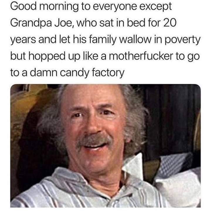 Just a friendly reminder that Grandpa Joe was the villain. #willywonka #GeneWilder