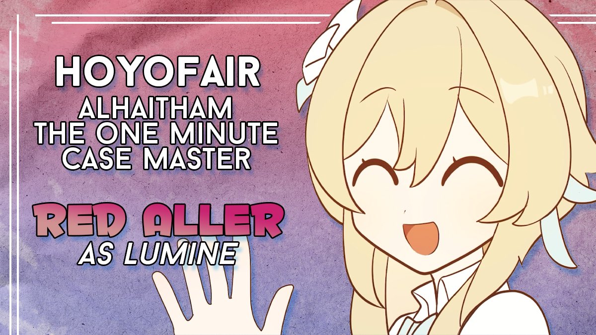 Role announcement banner as Lumine in Alhaitham The One Minute Case Master featured in HoyoFair