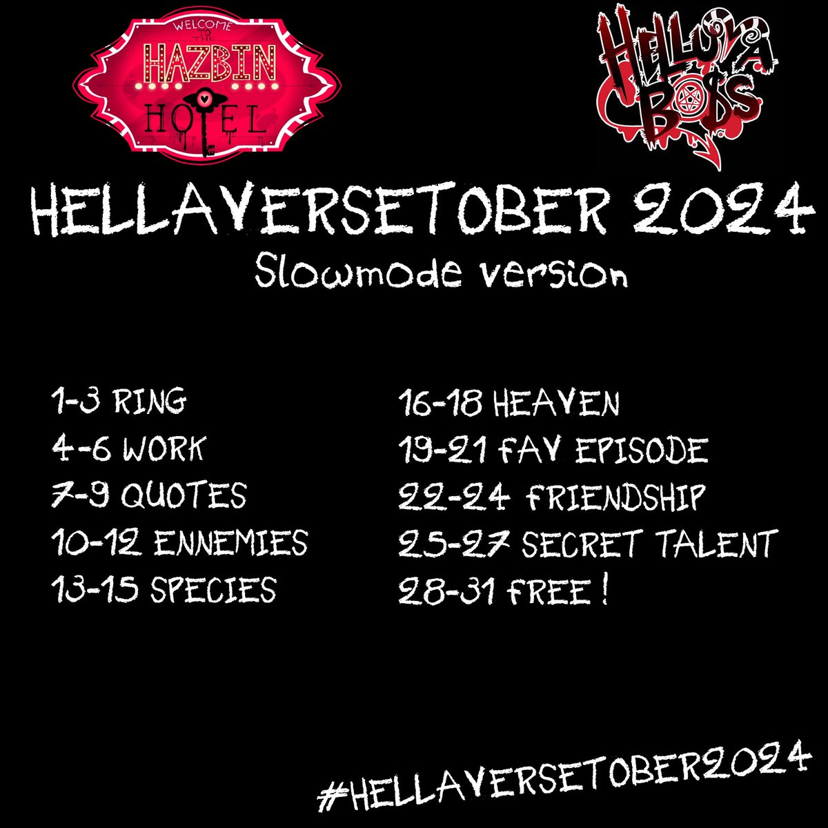 I create a hellaverse inktober list (with a slowmode version) :) dont hesitate to use it with the hashtag #HELLAVERSETOBER2024 ! 

#helluvaboss #inktoberlist #inktober #stolas #blitz #stolitz #fizzarolli #fizzmodeus