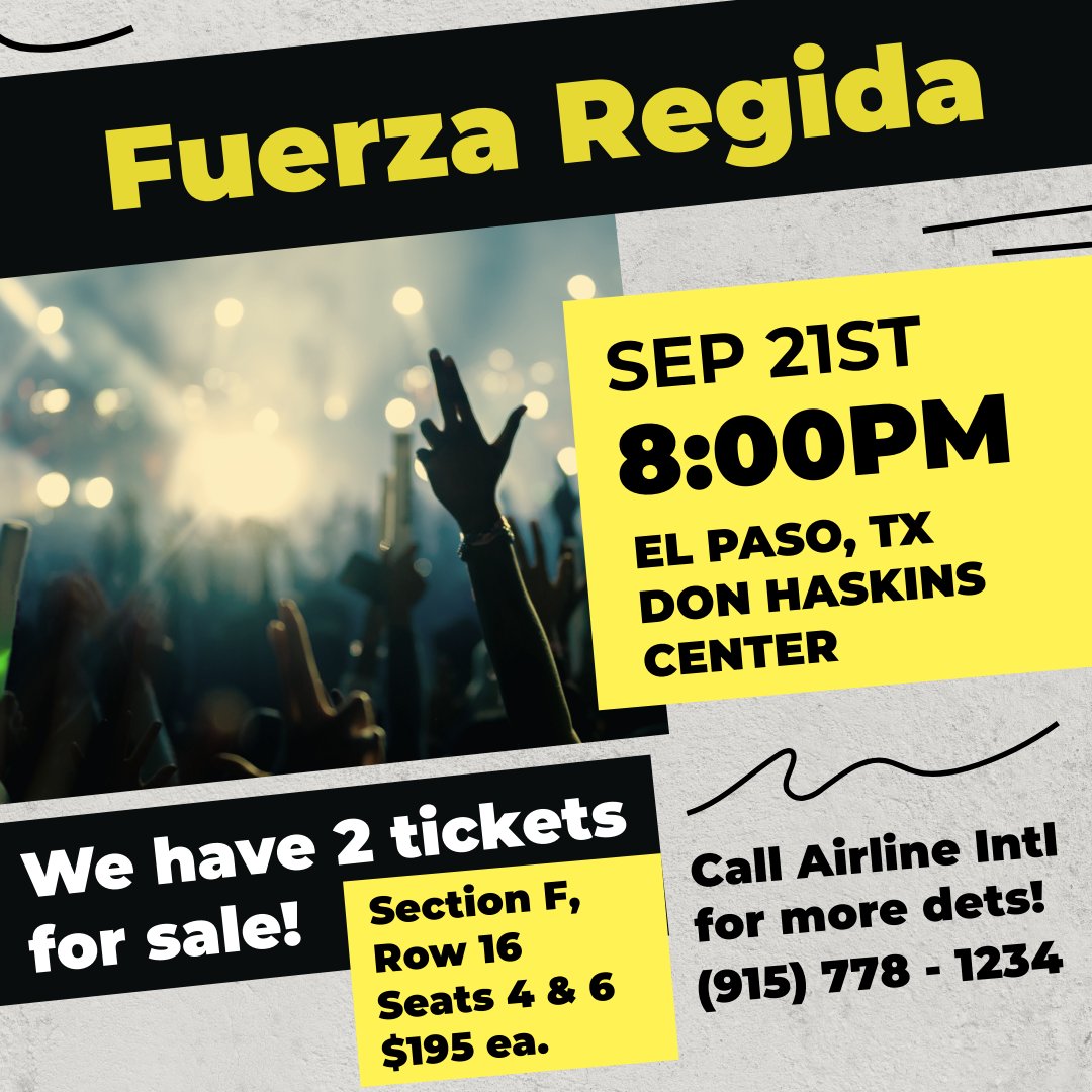 AirlineIntlEP's tweet photo. Good morning, El Paso! If you are still looking for any tickets at today's Fuerza Regida concert, we have two of them available in Section F, Row 16, Seats 4 &amp; 6! Please feel free to call us for more details as soon as possible. We will be available today until about 4:30 PM! https://t.co/OInpYUGw4F