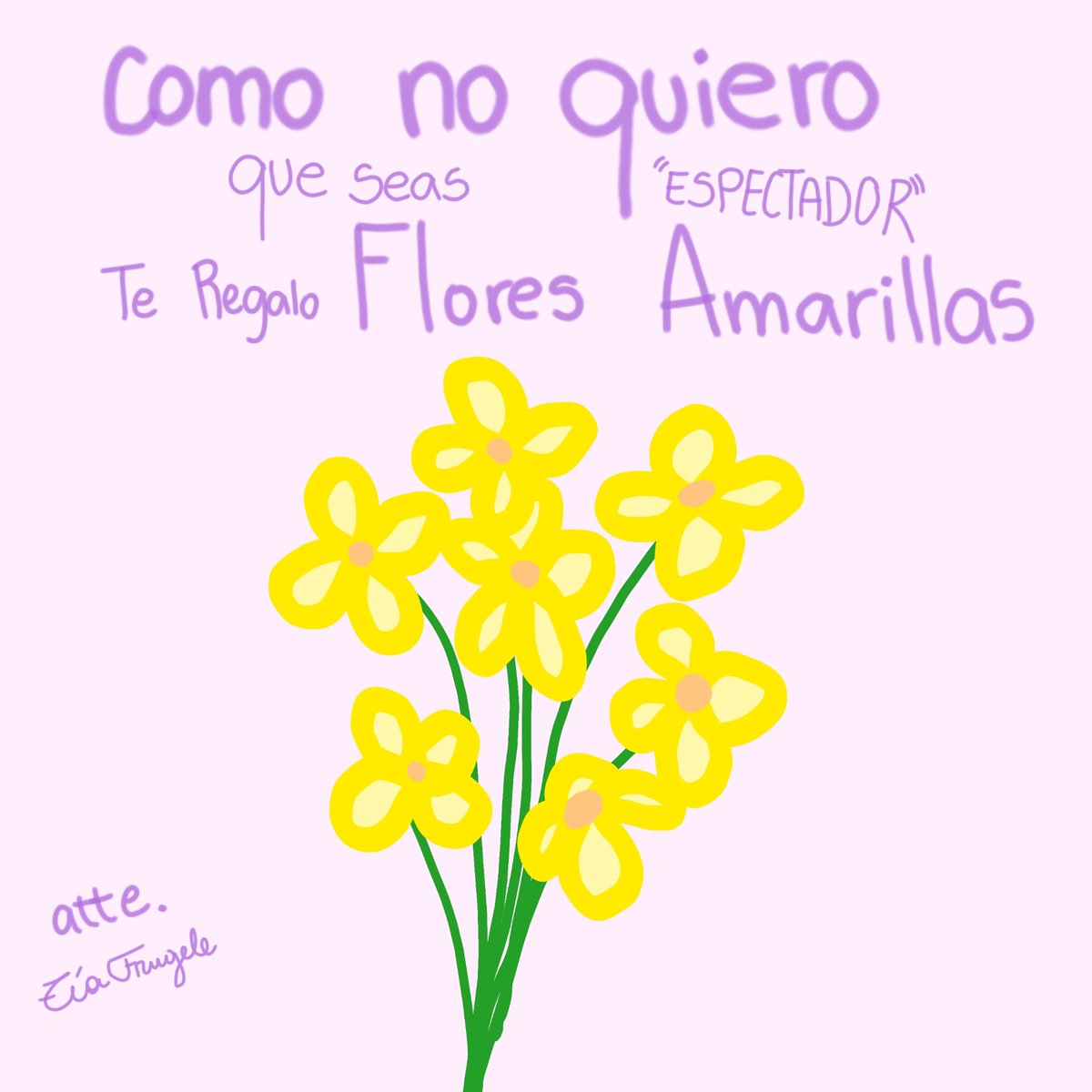 tiafrugele's tweet photo. Dejo estas flores amarillas que dibuje para que dejen de ser espectador y hoy sean protagonistas, si, son para tí ♡ https://t.co/97LMQsG1tD