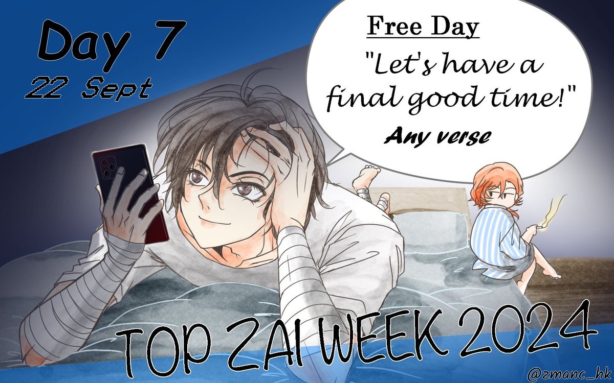 <a href="/TopDazaiWeek/">TopDazaiWeek</a> day 7 begins!
For this last prompt feel free to unleash your imagination (you can post more than one if you have ideas),and have fun catching up the previous days,thank you so much you were amazing  💐
Tags #TopDazaiWeek #TopDazai
For Skk add #太中 
Art @/zmanc_hk💙