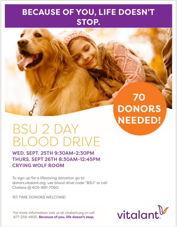We’re looking for more donors for our blood drive this coming Wednesday Sept 25th and Thursday Sept 26th in the Crying Wolf Room at BSU. If you are able, please go to donors.vitalant.org and enter code: BSU. Thanks for considering, your help is greatly appreciated by so many!