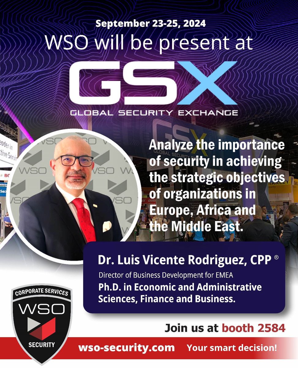 WSO_Security's tweet image. Analyze the importance of security in achieving the strategic objective of organization in Europe, Africa, and middle east
Dr. Luis Vicente Rodriguez CPP
Director of business development for EMEA
Ph.D. In economic and administrative sciences, finance and business