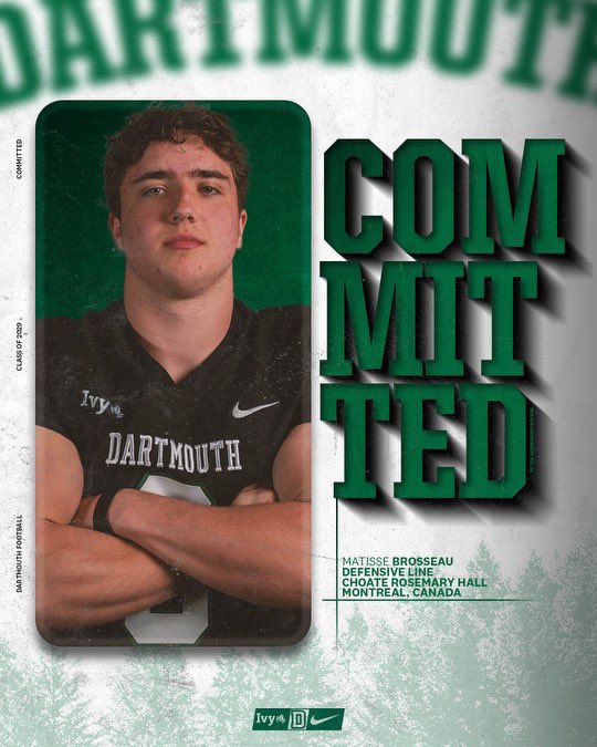 Matisse Brosseau (@matissebross8) on Twitter photo 1000% committed to Dartmouth College!! Thank you to my coaches, family and teammates for the support! #thewoods #GoBigGreen ๐ฒ
<a href="/DartmouthFTBL/">Dartmouth Football</a>
<a href="/Coach_McCorkle/">Sammy McCorkle</a>
<a href="/coachirishodea/">Danny O'Dea</a>
<a href="/headdogpound/">Duane Brooks</a>
<a href="/CoachColeman_7/">David Coleman</a>
<a href="/coach_dobes/">Don Dobes</a>
<a href="/CoachHebert12/">Dan Hebert</a>
<a href="/coach_spinnato/">Coach Spinnato</a>
<a href="/CRHFootball/">Choate Rosemary Hall Football ๐</a>
<a href="/PhilippeOkou52/">Philippe Okounam</a> 1000% committed to Dartmouth College!! Thank you to my coaches, family and teammates for the support! #thewoods #GoBigGreen ๐ฒ
<a href="/DartmouthFTBL/">Dartmouth Football</a>
<a href="/Coach_McCorkle/">Sammy McCorkle</a>
<a href="/coachirishodea/">Danny O'Dea</a>
<a href="/headdogpound/">Duane Brooks</a>
<a href="/CoachColeman_7/">David Coleman</a>
<a href="/coach_dobes/">Don Dobes</a>
<a href="/CoachHebert12/">Dan Hebert</a>
<a href="/coach_spinnato/">Coach Spinnato</a>
<a href="/CRHFootball/">Choate Rosemary Hall Football ๐</a>
<a href="/PhilippeOkou52/">Philippe Okounam</a>