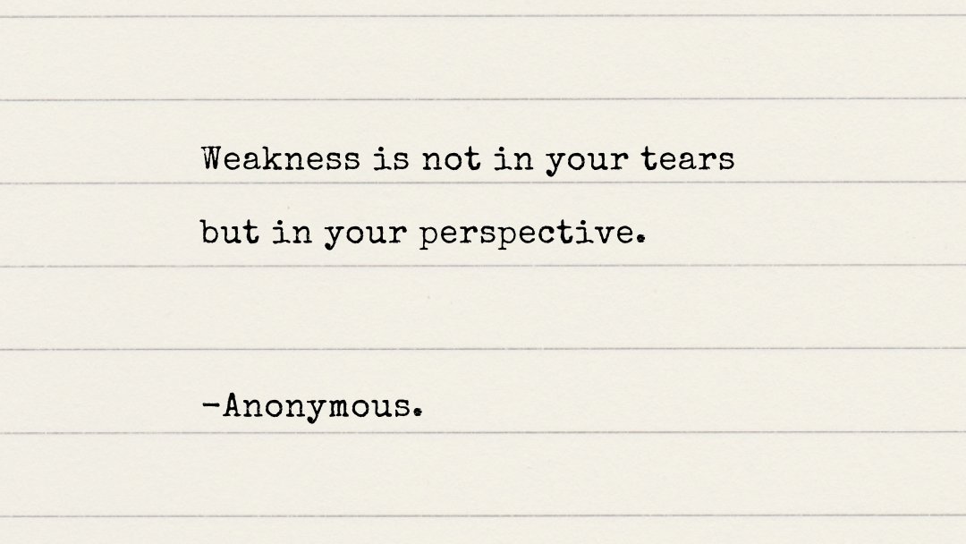 MitziThinkInc's tweet image. Thought of the day…
“Weakness is not in your tears but in your perspective.” -Anonymous.
This gives us something to think about…
#weakness #prespective #tears #cry #sorrow #pain #subjective #thoughtoftheday #anonymousquotes #letsthink #thinkaboutit #selfreflect #quotes