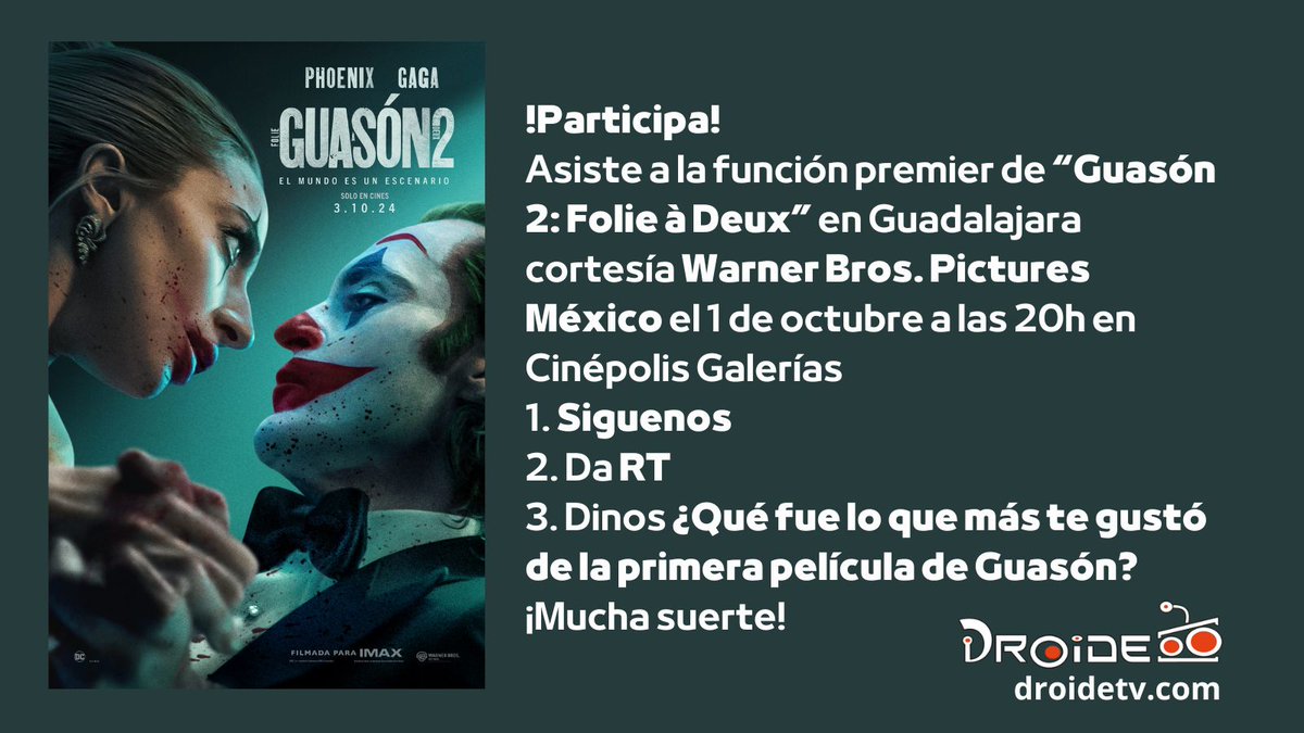droidetv's tweet photo. ¡Participa!
Te invitamos a función premier en #Guadalajara de #GuasonPelicula @WBPictures_Mx  "Guasón 2: Folie à Deux", martes 1 de octubre, 20h en Cinépolis Galerías.
Instrucciones en imagen.
Restricciones, vigencia, detalles:
https://t.co/zOsPxj2kn5 #LadyGaga #JoaquinPhoenix https://t.co/I6BwegGwKE