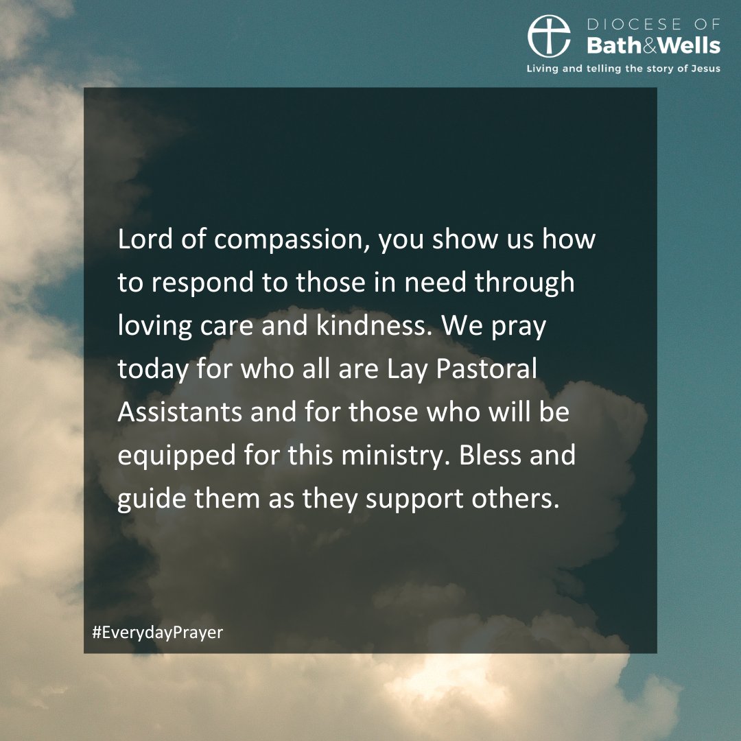 Lord of compassion, you show us how to respond to those in need through loving care and kindness. We pray today for who all are Lay Pastoral Assistants and for those who will be equipped for this ministry. Bless and guide them as they support others.