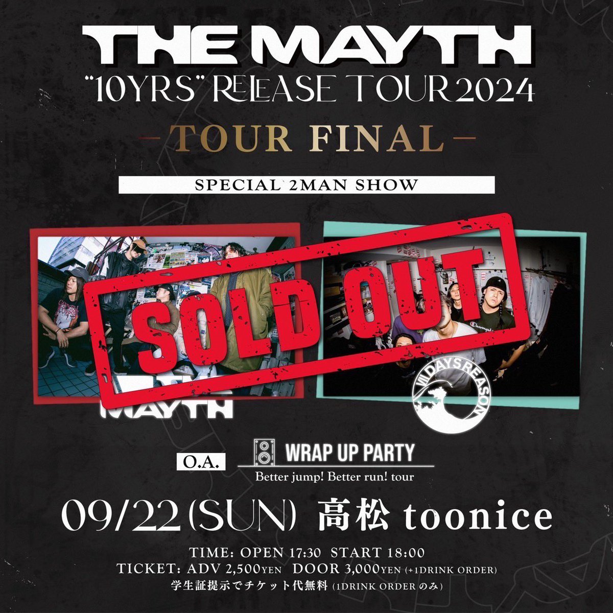 themayth_jp's tweet image. [当日券出します🔥]

2024.9.22
高松TOONICE

THE MAYTH
“10YRS” RELEASE TOUR 2024
-TOUR FINAL-

w/
Ⅶ DAYS REASON
(@7_days_reason  )

-SPECIAL 2MAN SHOW-

“O.A”
@WrapUpParty 

⚠️早めに来て⚠️
18：00前後は受付が混み合います。
お早めのご来場をお願い致します