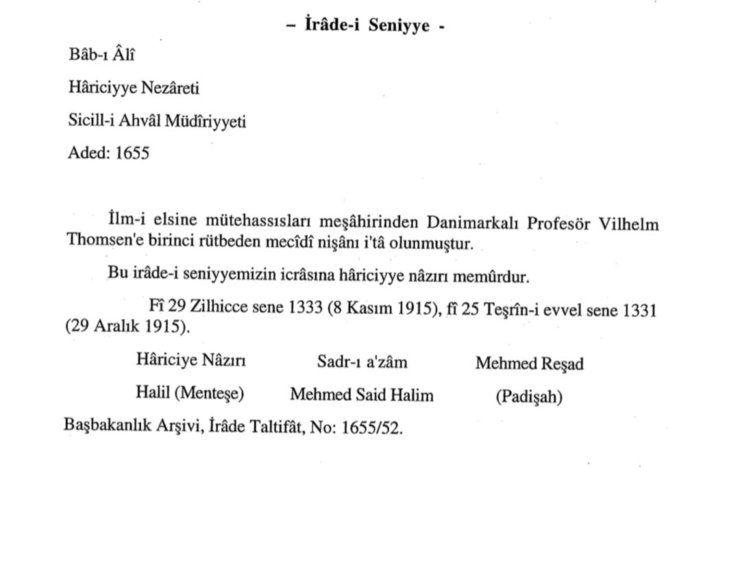 Osmanlı Devleti, Orhon Yazıtları’nı çözümleyip Türk tarihi ve diline ışık tuttuğu için Vilhelm Thomsen’e Mecidi Nişanı vermiş.