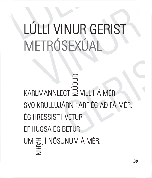 Hálfgerðir englar og allur fjandinn heitir limrukver sem fæst fyrir skid og ingenting á bókamarkaði Forlagsins. Á bls. 39 er fjallað um eitt af heitum málum okkar daga.