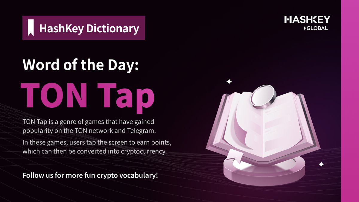 📖 #HashKeyDictionary Word of the day: TON Tap TON Tap refers to a genre of  games that have gained popularity on the TON network and Telegram. In these  games, users tap the