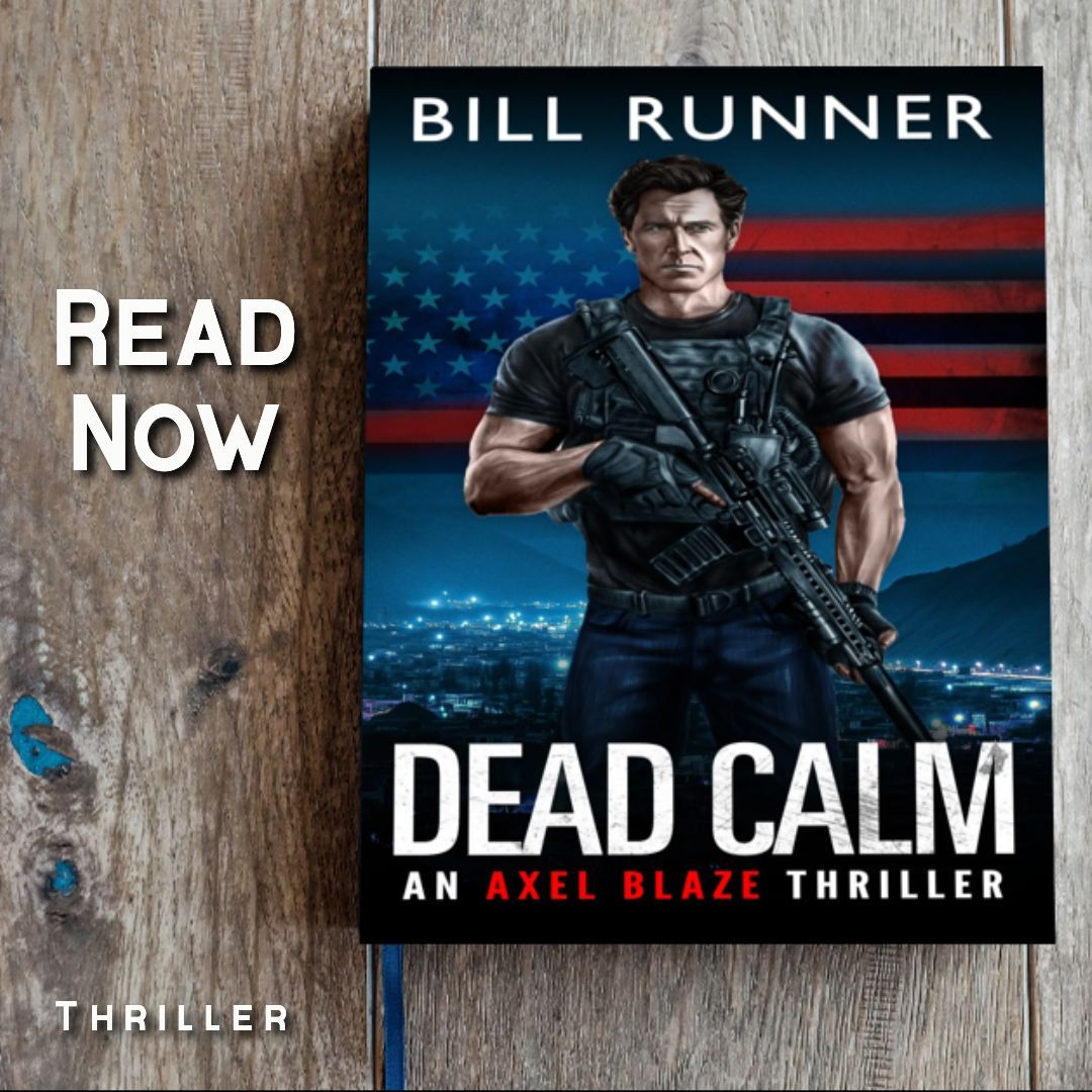 RABTBookTours's tweet photo. Dead Calm: Axel Blaze Crime Action Thriller Book 8 by Bill Runner - Thriller
Amazon: https://t.co/AkWNKxgefV
#RABTBookTours #DeadCalm #BillRunner #Thriller https://t.co/0IW5hrpy5W