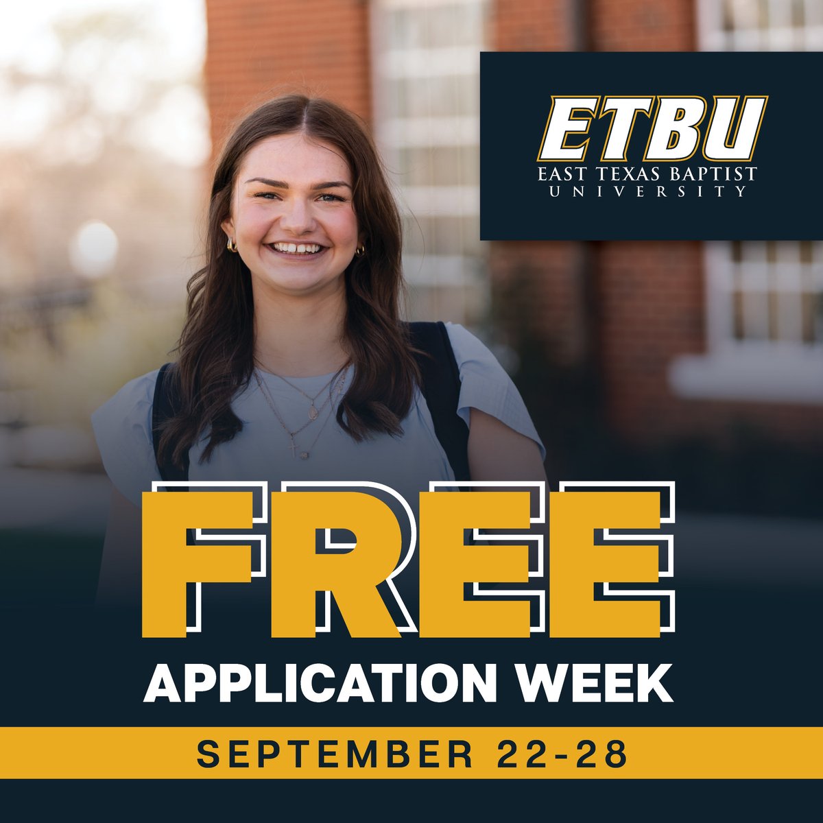 Free Application Week starts TODAY! Now through Saturday, September 28, all application fees will be waived! Visit ETBU.edu/apply to submit your application.