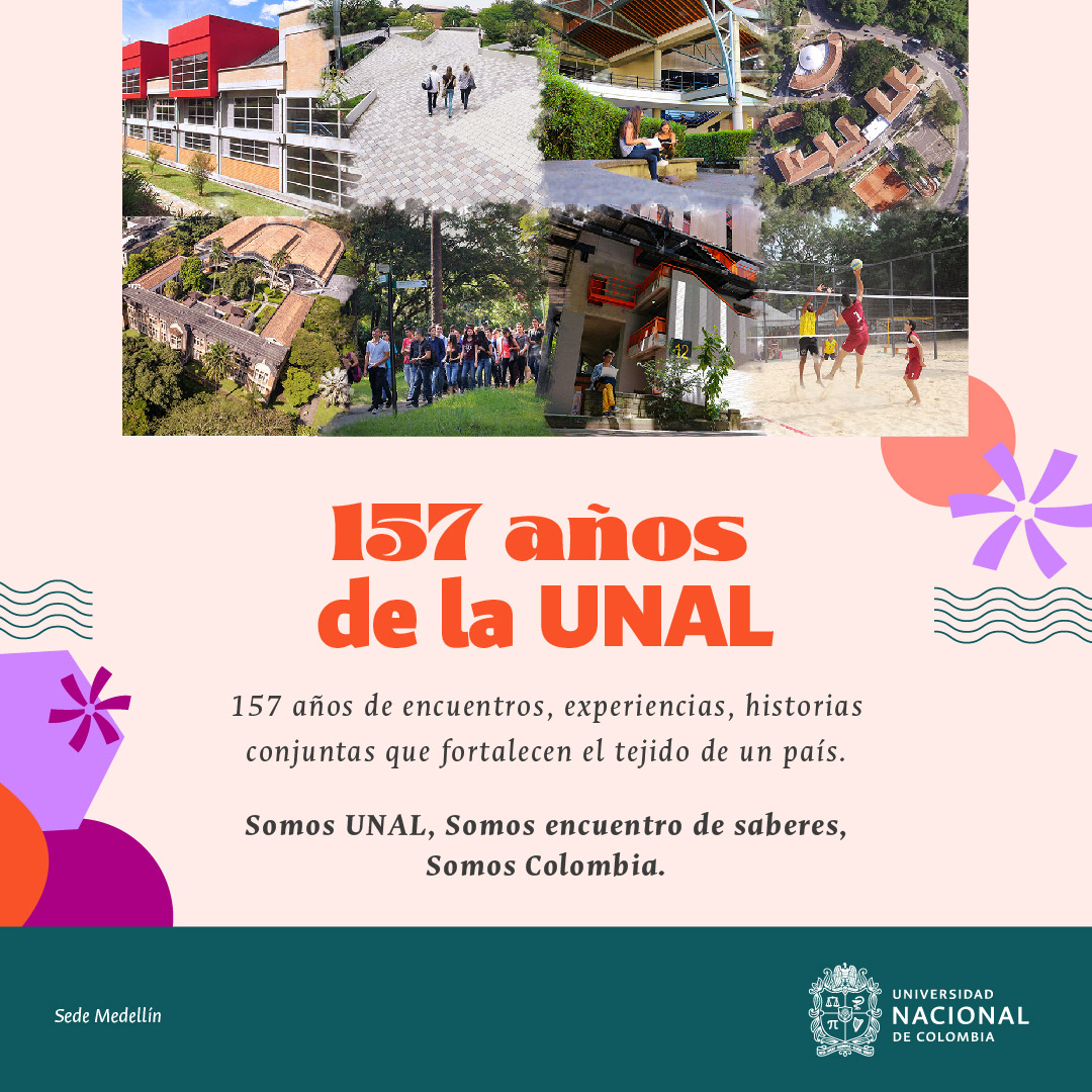 MedellinUNAL's tweet photo. #SomosUNAL. Ya son 157 años de historia y de aportes al desarrollo de nuestro país. ¡Únete a la celebración! #157AñosUNAL. https://t.co/8dZI5kmFnU