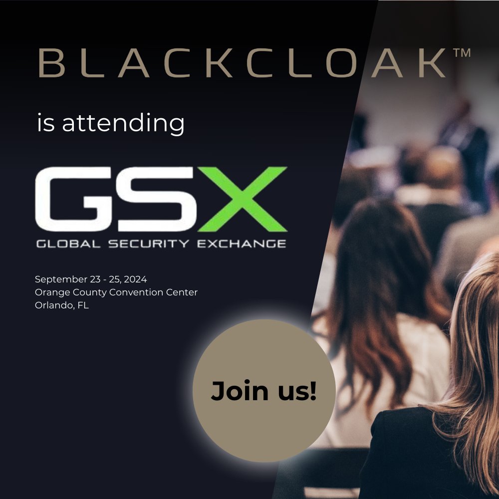 #DigitalExecutiveProtection is here - learn more about it from the Pioneer in #ExecutiveProtection.

Stop by our booth at #GSX to learn more from the team at @BlackCLoakCyber.

#cybersecurity #cso #ciso #Privacy #asisgsx2024 #asis