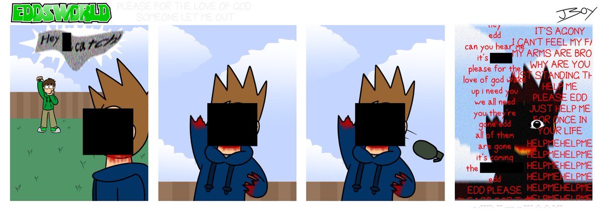 shadowkingva's tweet photo. "New Funny World of Edd Comic #12! Have a laugh good!" 
Found altered version of Eddsworld comic on a bootleg website. Author currently unknown. #ewrapture #eddsworldrapture #creepy

(based on Eddsworld Rapture [@DailyEWRapture], spoiled for blood and uh, creepy things i guess) https://t.co/e60yKGoTBh