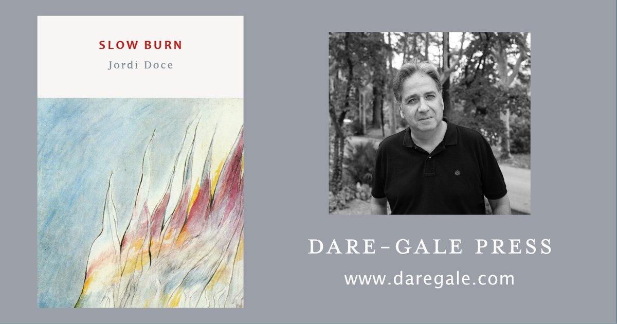 Dare-Gale Press (@daregalepress) on Twitter photo Just out. Slow Burn by <a href="/JordiDoce/">Jordi Doce</a> is a moving exploration of personal loss, in which poetry is both a means and an end - a way of seeking new harmony with a painfully altered world, and a testament of enduring love. daregale.com Just out. Slow Burn by <a href="/JordiDoce/">Jordi Doce</a> is a moving exploration of personal loss, in which poetry is both a means and an end - a way of seeking new harmony with a painfully altered world, and a testament of enduring love. daregale.com