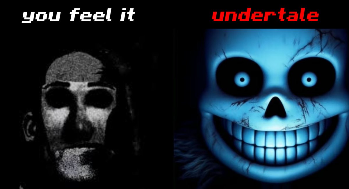 you feel it                           undertale