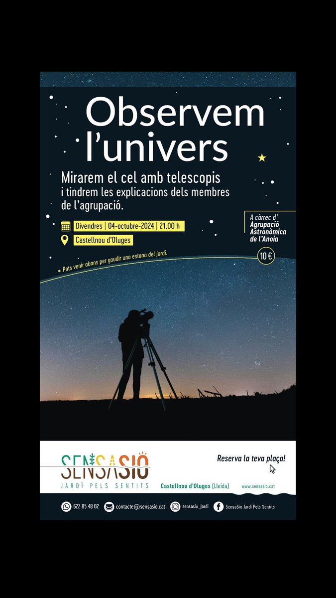 📌 Observem l'univers. Mirarem el cel amb telescopis 🔭 i tindrem les explicacions dels membres d'AstroAnoia. Cost 10 euros per persona.

📆 4 d'octubre del 2024 a les 21:00 h.

📍Castellnou d'Oluges

📞 Reserves a 622 85 48 02, contacte@sensasio.cat o instagram.com/sensasio_jardi/