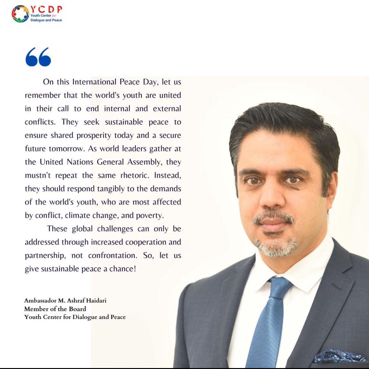 YCDP_CH's tweet photo. In honor of International Peace Day, we are proud to share a powerful message from Ambassador Haidari, an esteemed board member of the @YCDP_CH 

@MAshrafHaidari 
#InternationalPeaceDay #YouthForPeace #DialogueForPeace #GlobalUnity  #PeaceBuilders https://t.co/DQgov0uyJM