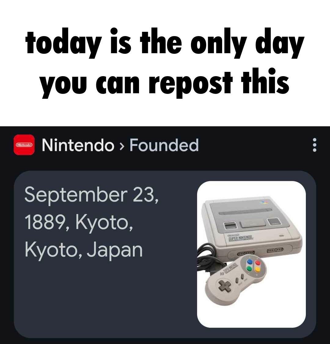 happy 135th birthday nintendo-
...
A HUNDRED THIRTY FIVE??