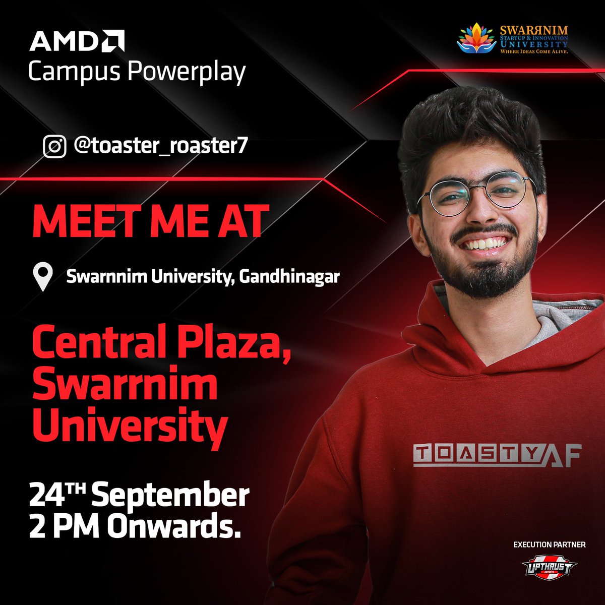 UpthrustGaming's tweet image. Gujarat, are you ready? Catch @toaster_roaster7 LIVE at Swarrnim University on 24th September!  

It’s going to be an epic showdown at AMD Campus Powerplay  join us at Central Plaza from 2 PM onwards for some next-level gaming and fun!  

 #AMDCampusPowerplay #SwarrnimUniversity