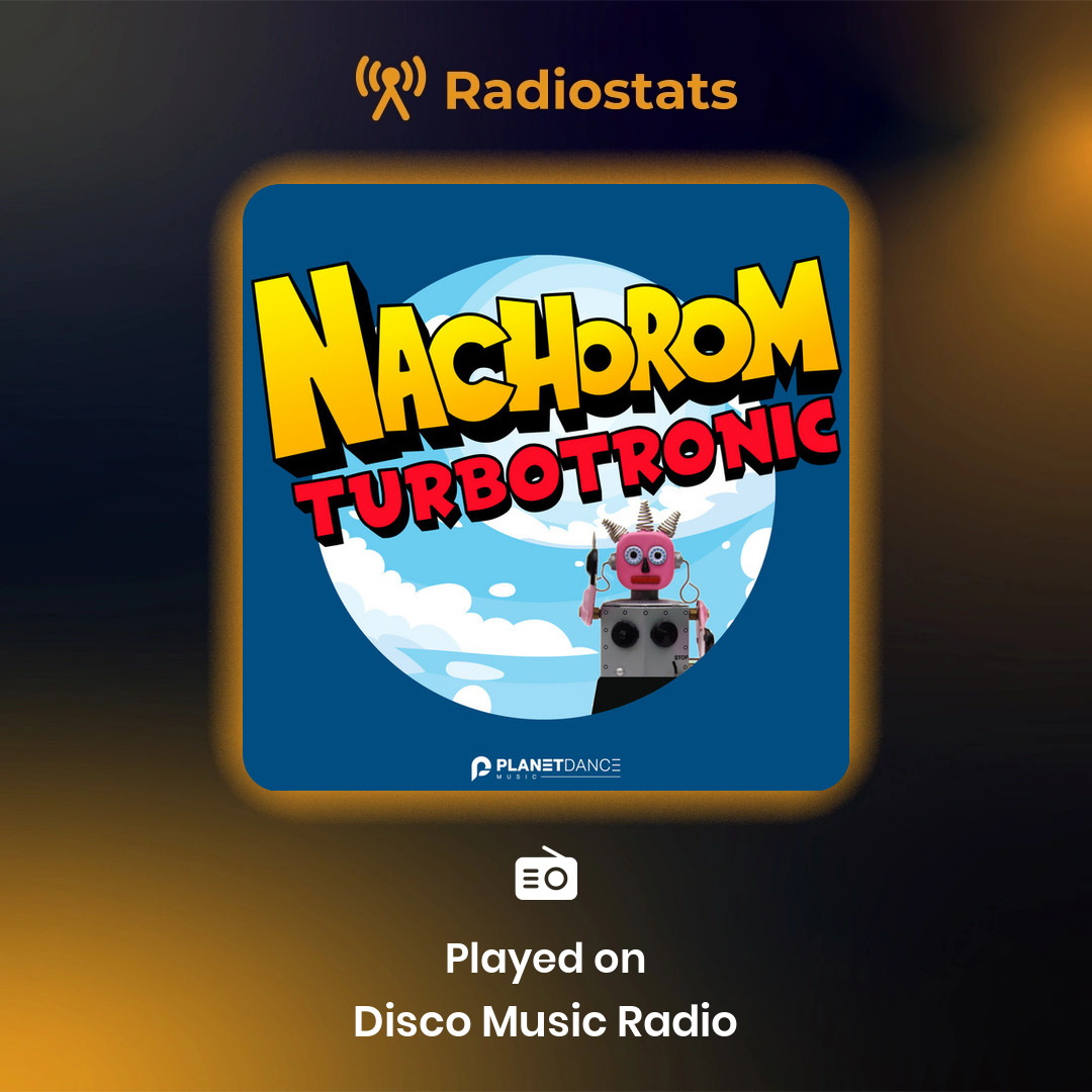 <a href="/Turbotronic_ES/">Turbotronic</a> Love your new release!! "Nachorom" is currently on rotation on Disco Music Radio in Valencia, Spain!