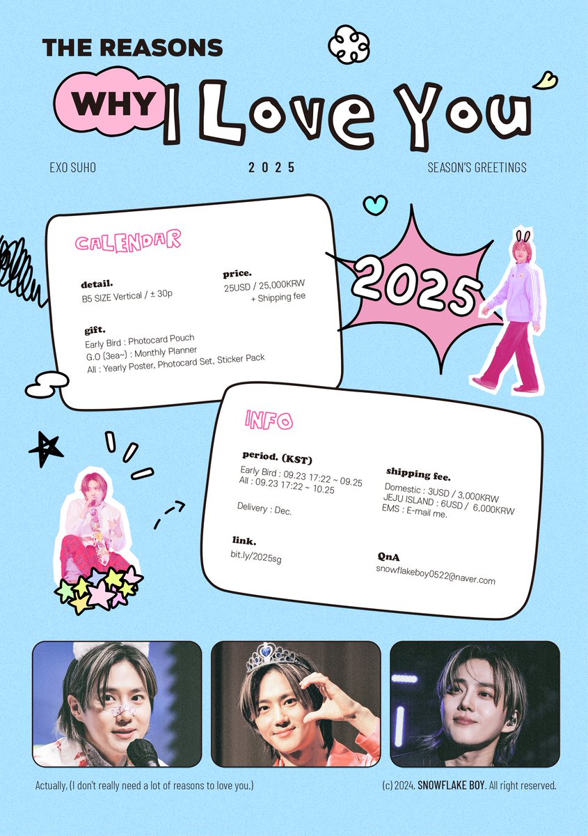 ˚₊·—̳͟͞͞  ෆ
ᵀᴴᴱ ᴿᴱᴬˢᴼᴺˢ
　ⓌⒽⓎ
　　　𝙄 𝙇𝙊𝙑𝙀 𝙔𝙊𝙐   ˚₊·—̳͟͞͞  ෆ

────── ౨ৎ ──────
　  2𝟢𝟤5 𝖤𝖷𝖮 𝖲𝖴𝖧𝖮 
  𝖲𝖤𝖠𝖲𝖮𝖭'𝖲 𝖦𝖱𝖤𝖤𝖳𝖨𝖭𝖦𝖲
────── ౨ৎ ──────

📅
ෆ 얼리버드 ~ 09.25
　└ 포카 파우치
ෆ 선입금 ~ 09.30
　└ 먼슬리