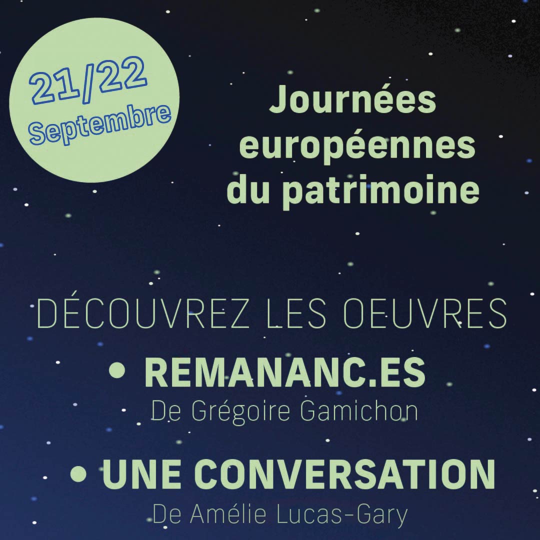 Lors des Journées Européennes du Patrimoine les 21 et 22 septembre, découvrez ou redécouvrez les œuvres « Remananc.es » de Grégoire Gamichon ainsi que « Une Conversation » réalisé par Gaëtan Gromer.

En libre accès sur l’esplanade.