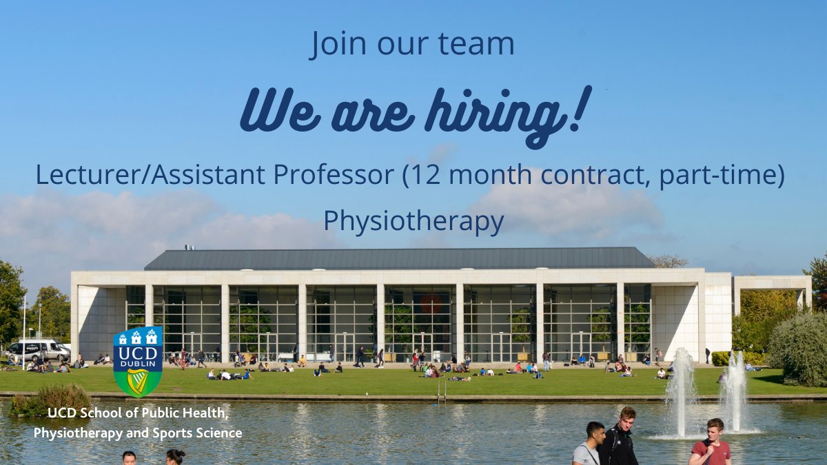 We are currently looking for two new team members!

Lecturer/Asst Professor OR Associate Professor of Physiotherapy, Permanent (Closing 15 Oct)

Lecturer/Asst Professor of Physiotherapy, Temp 12 months, Part Time 0.4-0.6 FTE (Closing 18 Oct)

Please see: ucd.ie/workatucd/jobs/