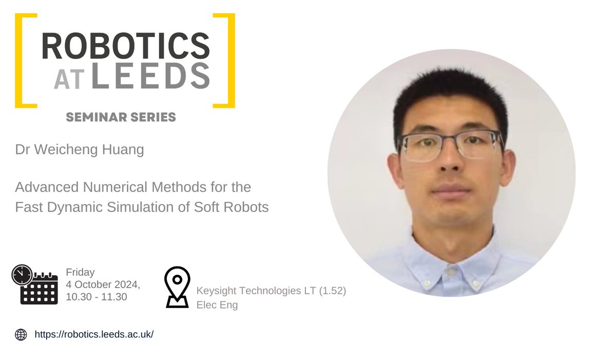 RatLPGRNetwork's tweet photo. For our Robotics at Leeds Seminar Series in October, Dr Weicheng Huang of Newcastle University will give a talk titled "Advanced Numerical Methods for the Fast Dynamic Simulation of Soft Robots".
Please mark your calendars and join us for the seminar! https://t.co/zmyEr19Nzl
