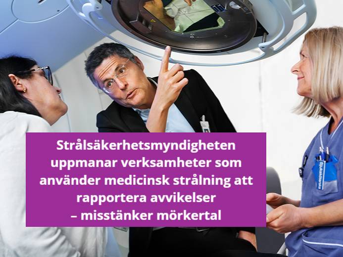 Alltför få verksamheter som använder medicinskt strålning rapporterar när det skett avvikelser från normala rutiner – det misstänker Strålsäkerhetsmyndigheten efter att ha granskat 2023 års inrapporterade avvikelser. Nu vill vi få fler att rapportera.

Foto: Hans Alm