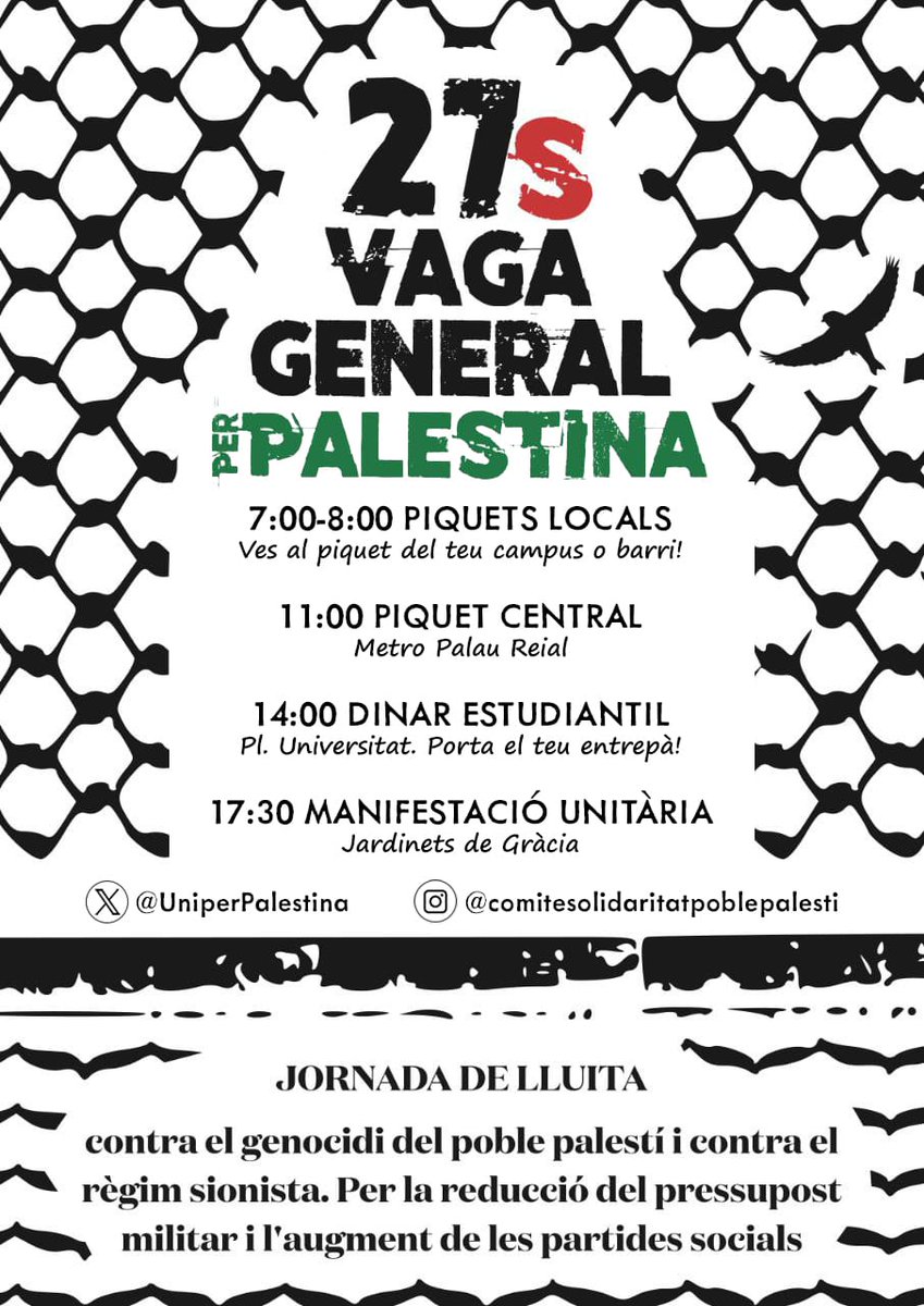 📢 CARTELL VAGA GENERAL 27-S

Un dia de vaga general és un dia de lluita. És per això que ens sumem a les convocatòries unitàries i fem una crida a organitzar piquets matinals i a venir a dinar a Pl. Universitat.

Des del riu fins al mar, Palestina vencerà! ✊🇵🇸