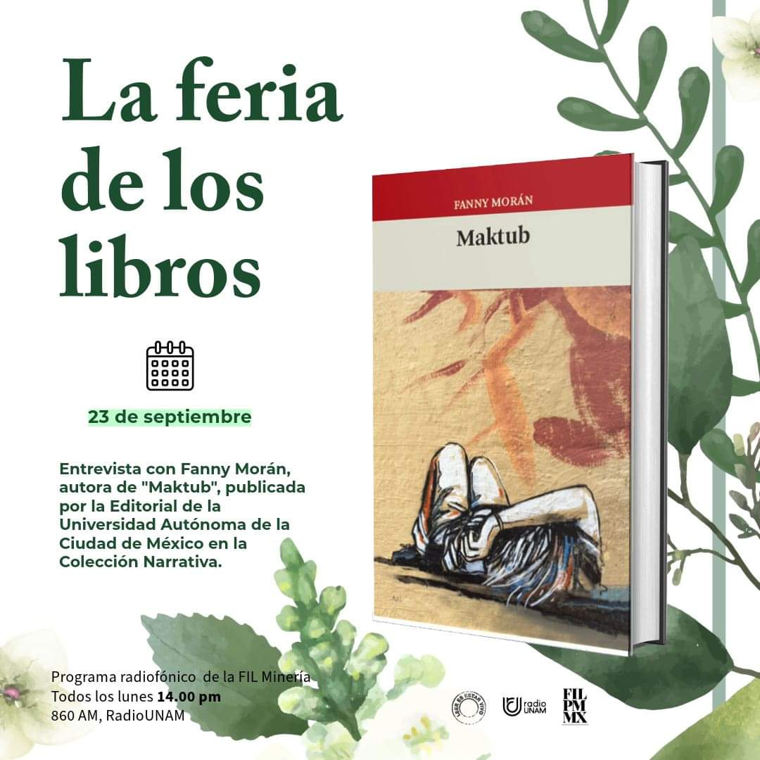 Álvaro Canseco (@suaveslanoche) on Twitter photo Hoy platicaremos con <a href="/FannyLMoran/">Fanny Morán</a> sobre su novela "Maktub", publicada en la Colección Narrativa de <a href="/librosuacm/">Publicaciones UACM</a>.
¡Les esperamos!
📻860 AM <a href="/RadioUNAM/">Radio UNAM</a>
📱FB Live La Feria de los Libros
⏰️14 horas Hoy platicaremos con <a href="/FannyLMoran/">Fanny Morán</a> sobre su novela "Maktub", publicada en la Colección Narrativa de <a href="/librosuacm/">Publicaciones UACM</a>.
¡Les esperamos!
📻860 AM <a href="/RadioUNAM/">Radio UNAM</a>
📱FB Live La Feria de los Libros
⏰️14 horas