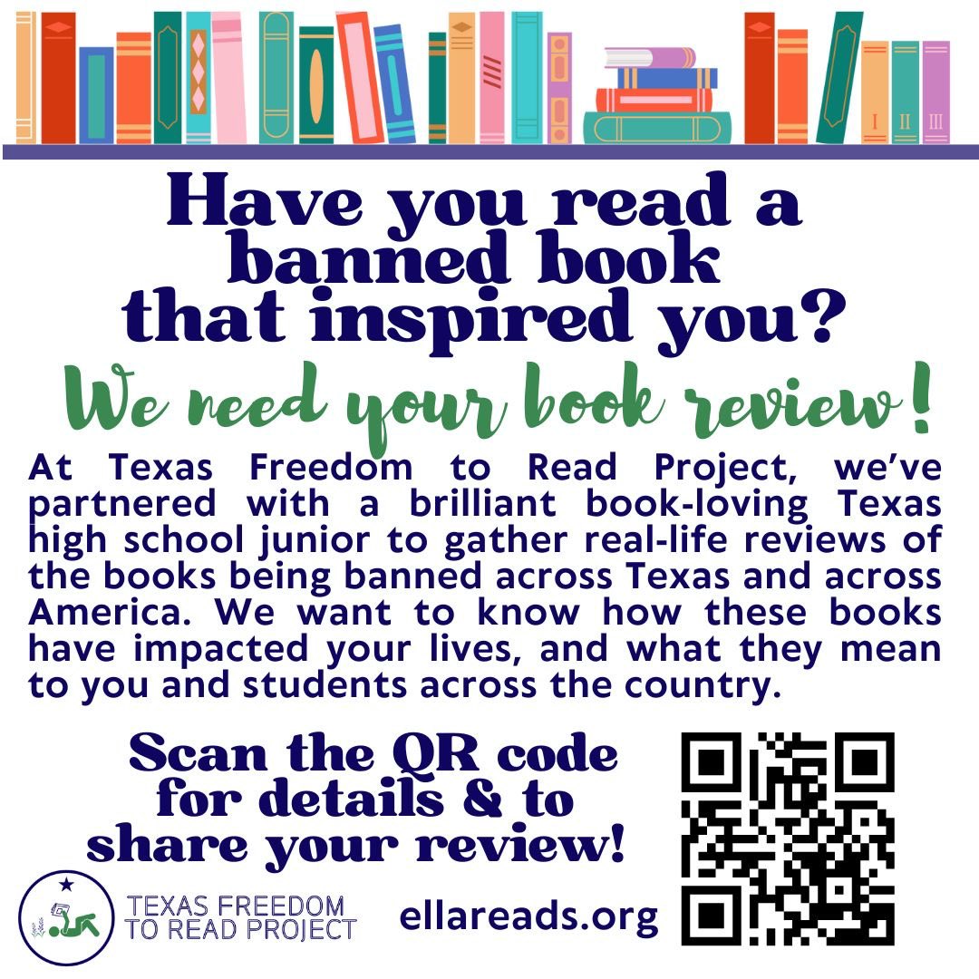 To kick off Banned Books Week, we’re partnering with a Texas teen  who’s fighting for the freedom to read, &amp; we need your help!  We want to know about a banned or challenged book you’ve read &amp; what it means to you. All ages welcome!  Submit reviews here: ellareads.org