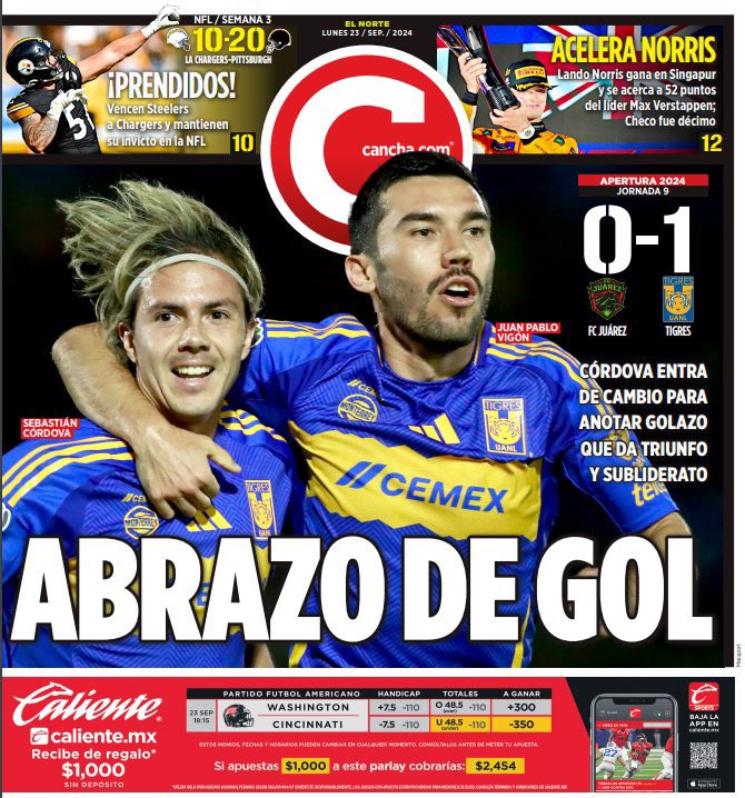 RMorenoCANCHA's tweet image. 📰| ¡Excelente inicio de semana!

Hoy en la #Portada de @CANCHAELNORTE 

⚽️#Córdova entra de cambio para notar golazo y darle el triunfo a #Tigres.

🏈 Vencen #Steelers a #Chargers y mantienen invicto.

🏁#LandoNorris gana el GP de Singapur y se acerca al líder #Verstappen