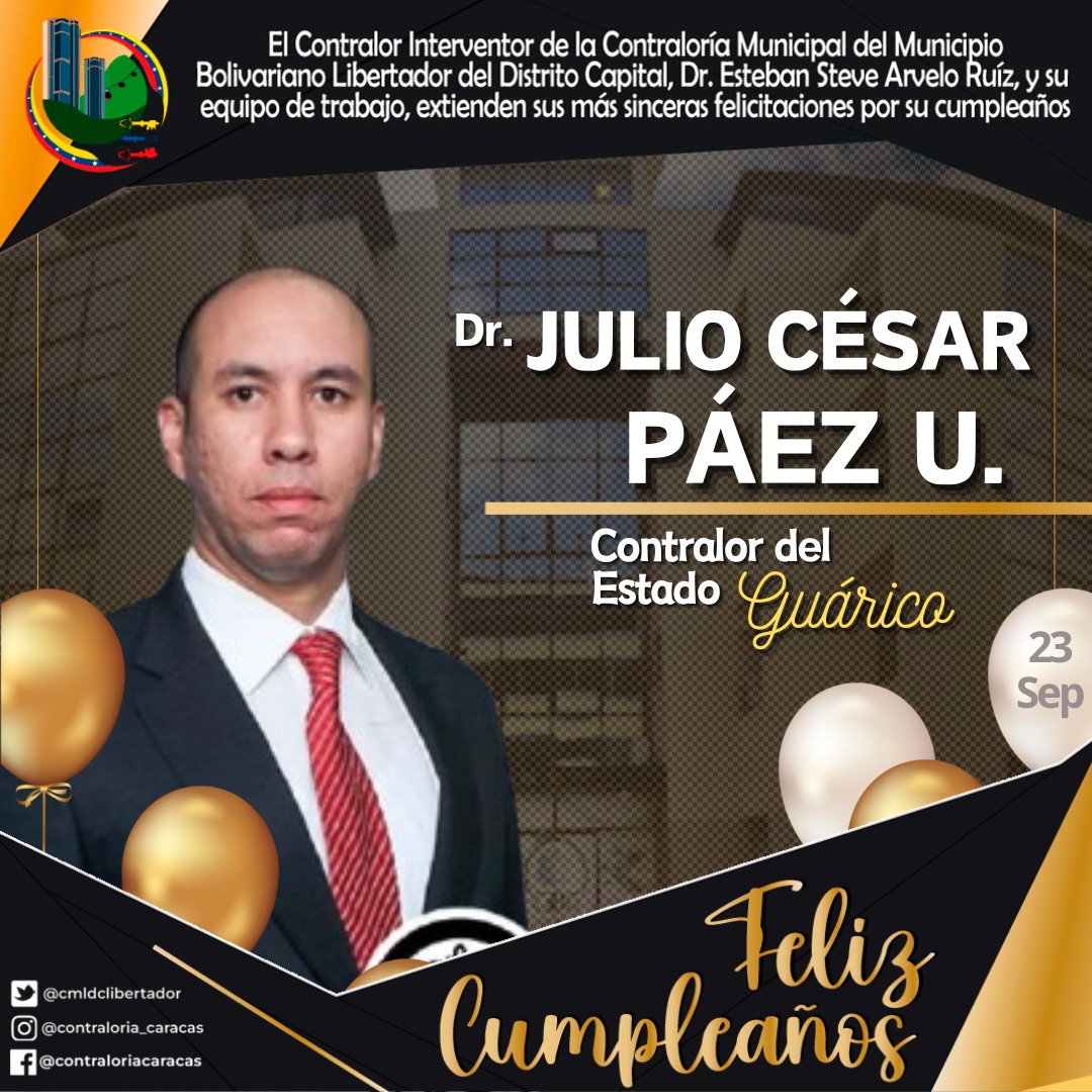 #23Sep| El Contralor Interventor de la Contraloría del municipio Bolivariano Libertador del Distrito Capital, Dr. Esteban Arvelo Ruiz y su equipo de trabajo extienden sus felicitaciones por su cumpleaños al Dr. Julio César Páez, Contralor del estado Guárico. ¡Muchas bendiciones!
