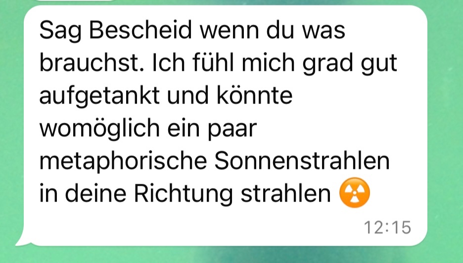 Es ist mitunter sehr eibfavb, anderen den Tag zu verbessern 🌞