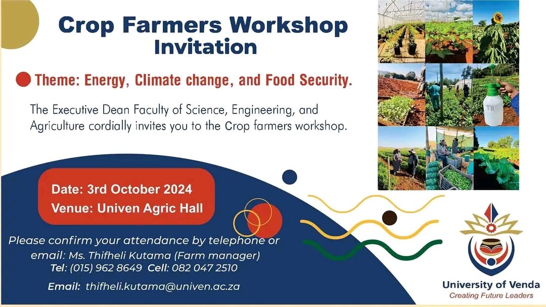 𝐂𝐑𝐎𝐏 𝐅𝐀𝐑𝐌𝐄𝐑𝐒 𝐖𝐎𝐑𝐊𝐒𝐇𝐎𝐏

Theme: Energy, Climate Change, and Food Security

Date: 03 October 2024
Time: 8:00 - 15:00
Venue: UNIVEN Agric Hall

#UNIVENLeadsTheFuture #CropFarmersWorkshop #CreatingFutureLeaders